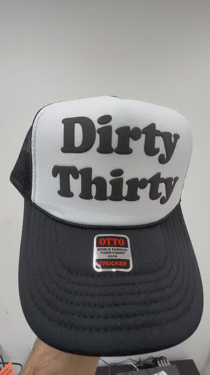 Dirty Thirty Puff Print Trucker Hat, Dirty Thirty Hat