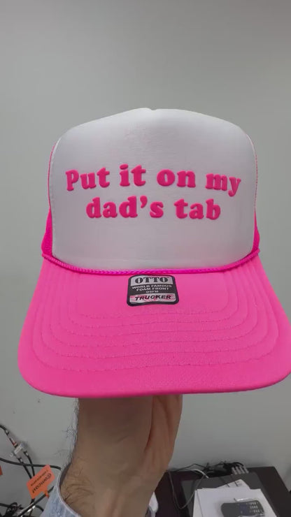 Put It On My Dad's Tab Puff Print Trucker Hat, Put It On My Dad's Tab Hat