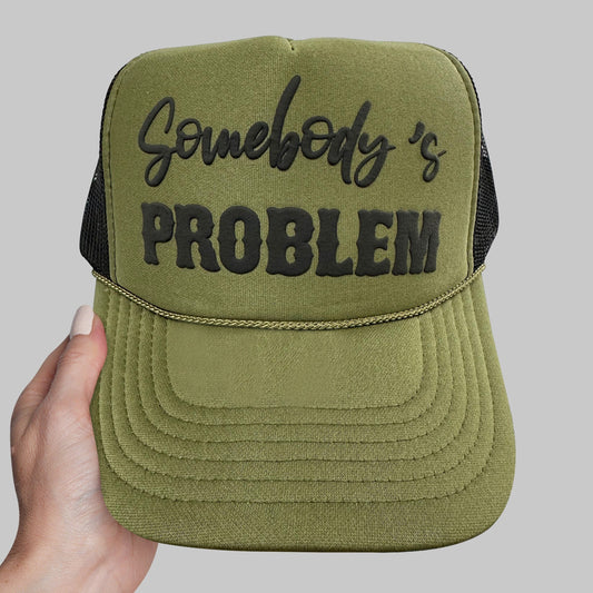 Somebody's Problem Puff Print Trucker Hat, Somebody's Problem Hat