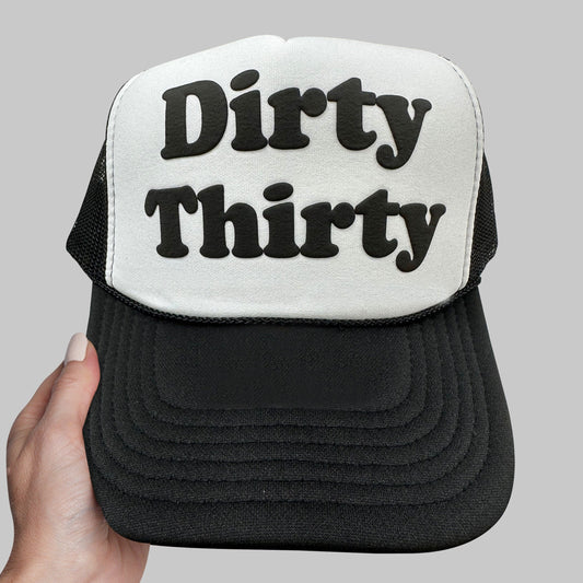 Dirty Thirty Puff Print Trucker Hat, Dirty Thirty Hat