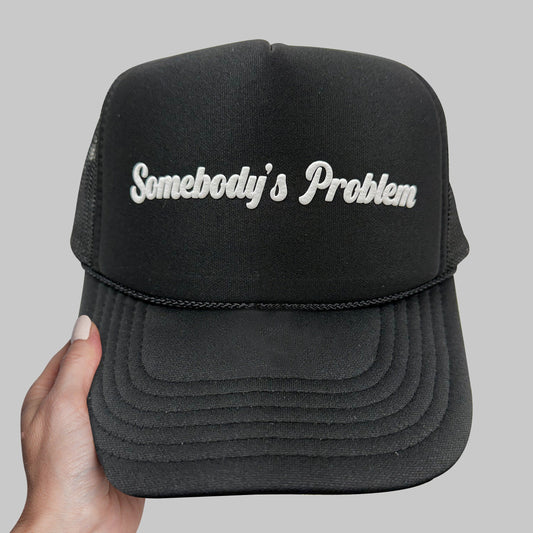 Somebody's Problem Puff Print Trucker Hat, Somebody's Problem Hat