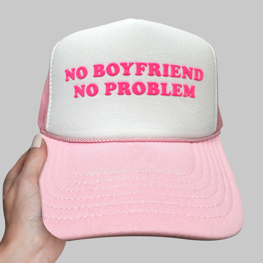No Boyfriend No Problem Puff Print Trucker Hat, No Boyfriend No Problem Hat